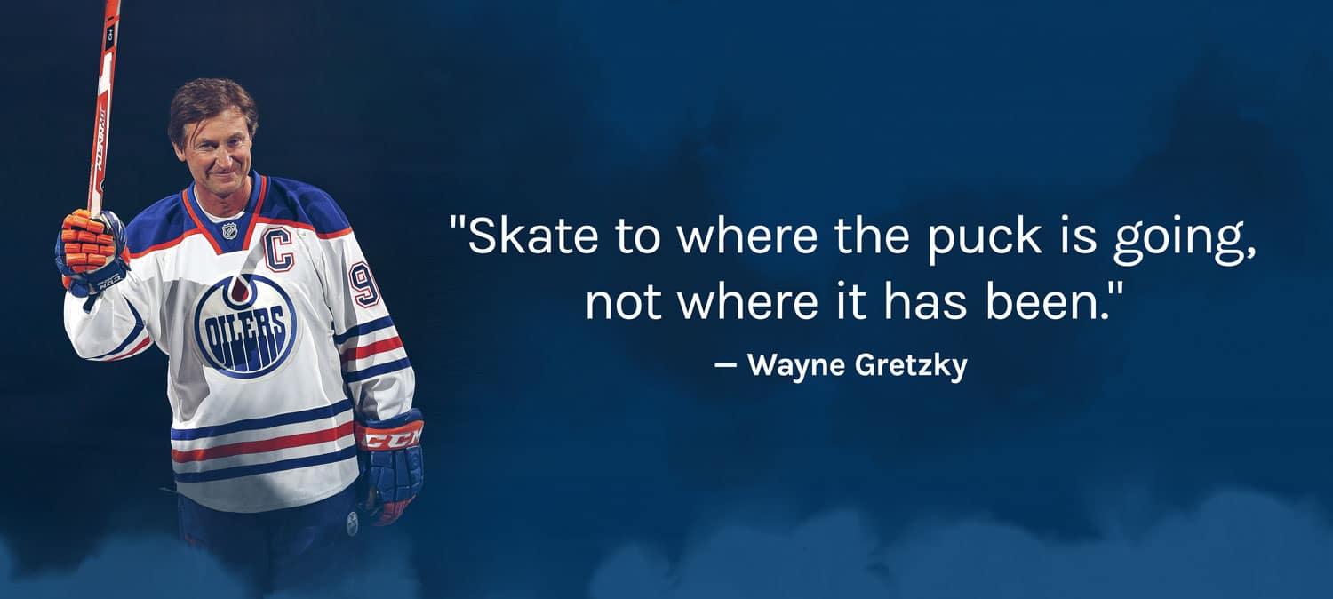 Picture of Wayne Gretzky with his famous quote about skating to where the puck is going